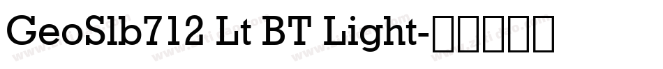 GeoSlb712 Lt BT Light字体转换